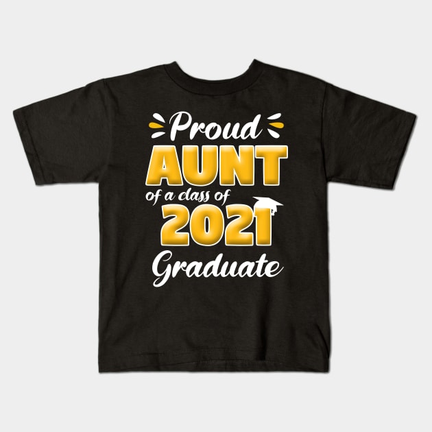 Proud Aunt Of A Class Of 2021 Graduate School Kids T-Shirt by Trendy_Designs